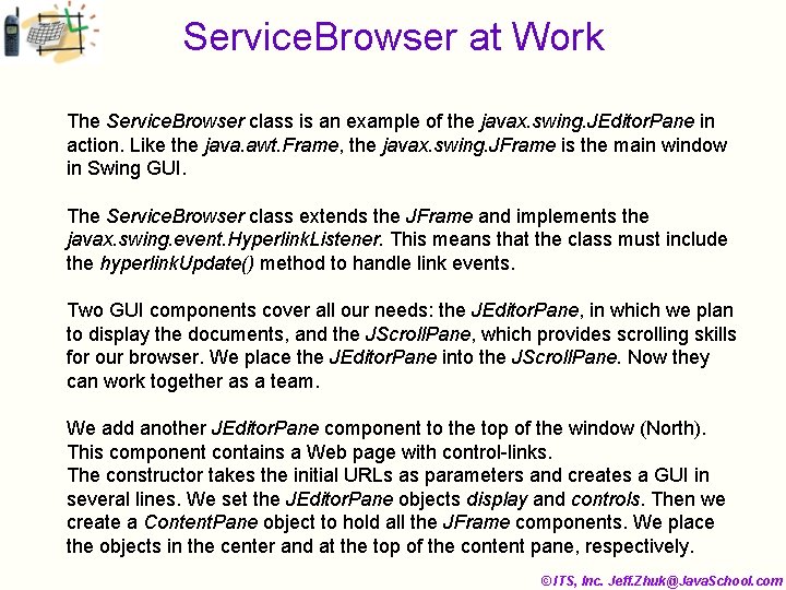 Service. Browser at Work The Service. Browser class is an example of the javax.