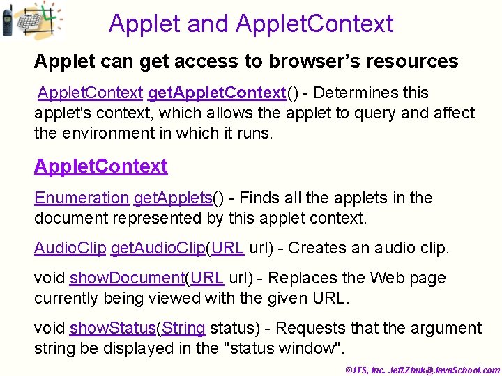 Applet and Applet. Context Applet can get access to browser’s resources Applet. Context get.