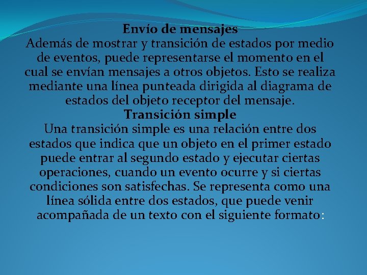 Envío de mensajes Además de mostrar y transición de estados por medio de eventos,