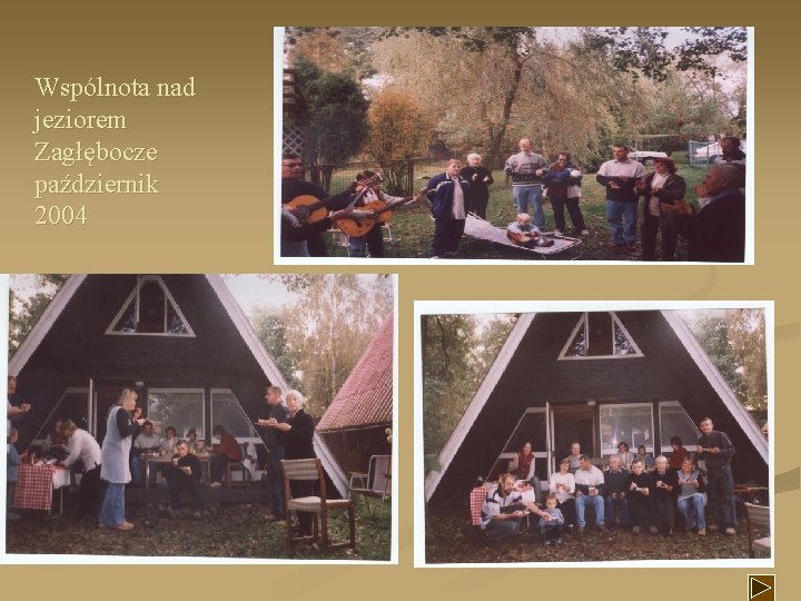 Wspólnota nad jeziorem Zagłębocze październik 2004 