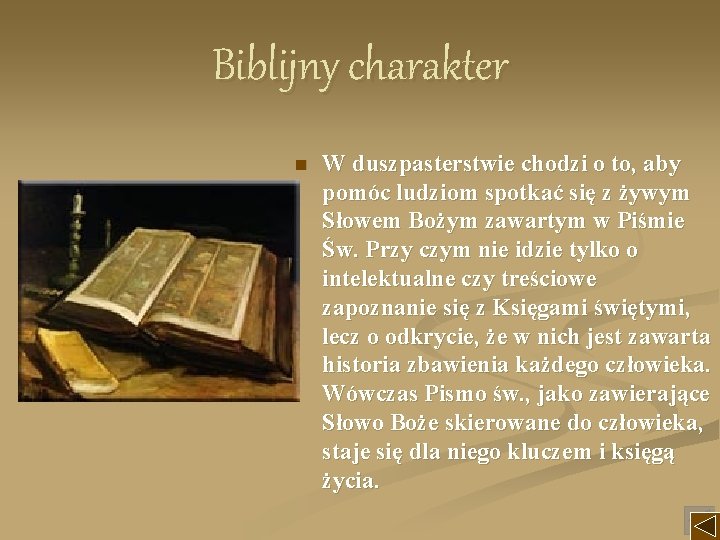 Biblijny charakter n W duszpasterstwie chodzi o to, aby pomóc ludziom spotkać się z