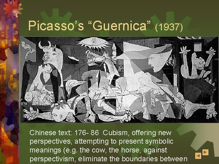 Picasso’s “Guernica” (1937) Chinese text: 176 - 86 Cubism, offering new perspectives, attempting to Picasso’s “Guernica” (1937) Chinese text: 176 - 86 Cubism, offering new perspectives, attempting to