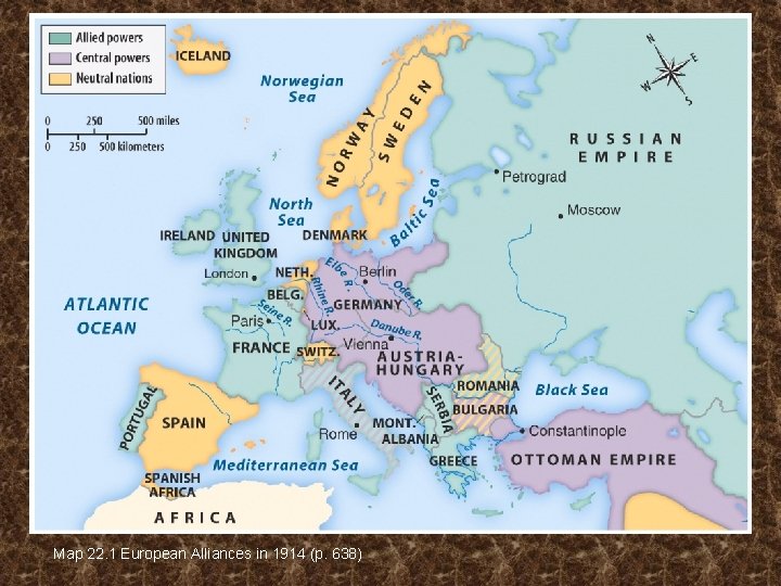 Map 22. 1 European Alliances in 1914 (p. 638) Map 22. 1 European Alliances in 1914 (p. 638)