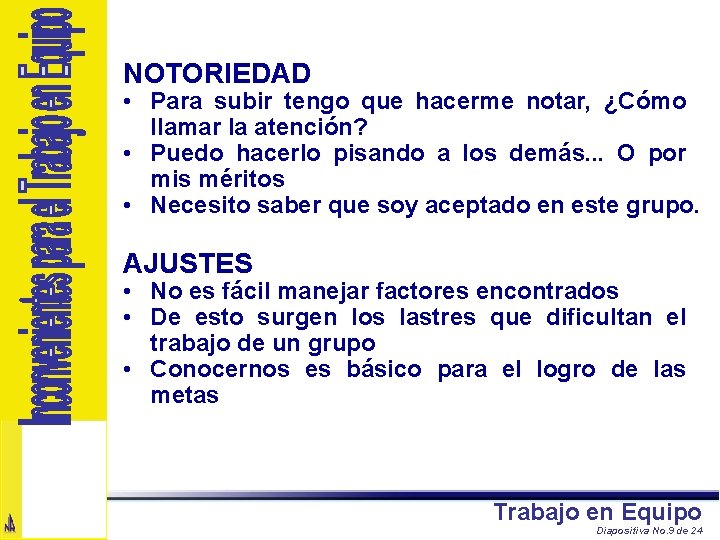 NOTORIEDAD • Para subir tengo que hacerme notar, ¿Cómo llamar la atención? • Puedo