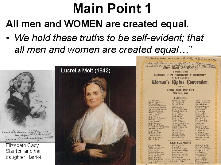 Main Point 1 All men and WOMEN are created equal. • We hold these Main Point 1 All men and WOMEN are created equal. • We hold these