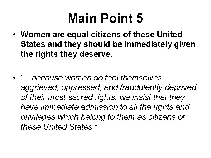 Main Point 5 • Women are equal citizens of these United States and they