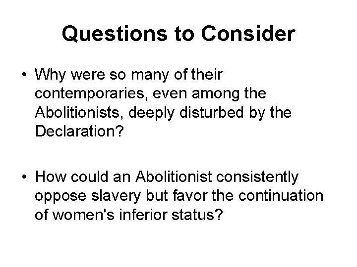 Questions to Consider • Why were so many of their contemporaries, even among the