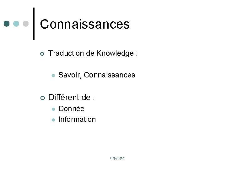 Connaissances ¢ Traduction de Knowledge : l ¢ Savoir, Connaissances Différent de : l