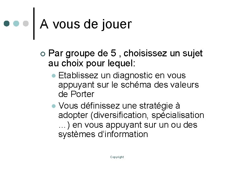 A vous de jouer ¢ Par groupe de 5 , choisissez un sujet au