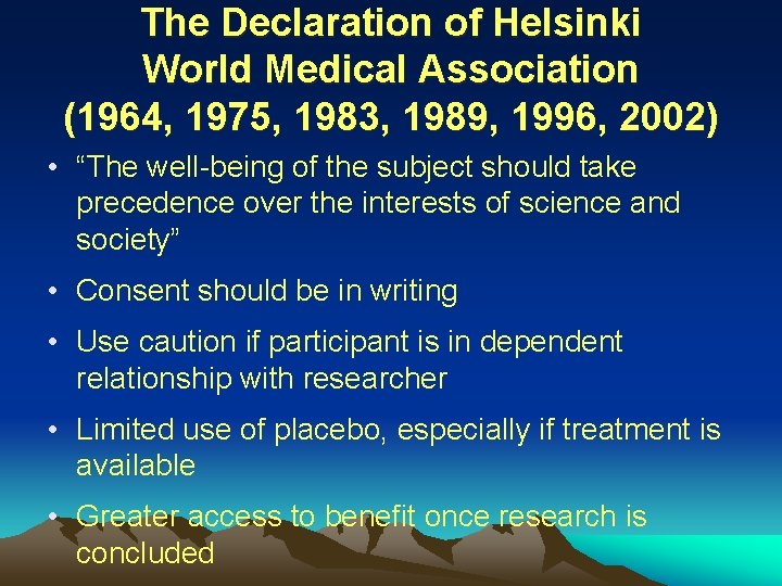 The Declaration of Helsinki World Medical Association (1964, 1975, 1983, 1989, 1996, 2002) •