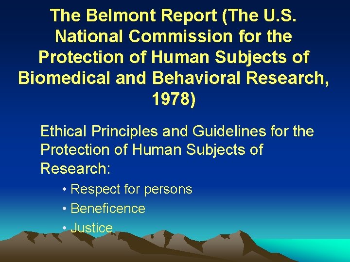 The Belmont Report (The U. S. National Commission for the Protection of Human Subjects