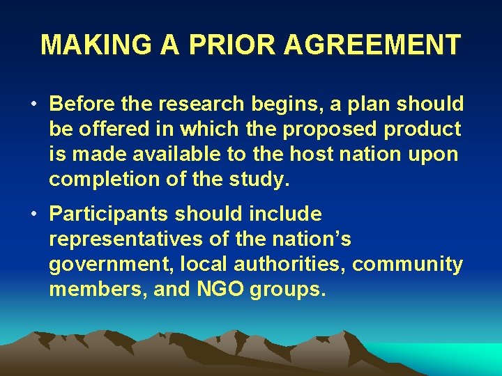 MAKING A PRIOR AGREEMENT • Before the research begins, a plan should be offered