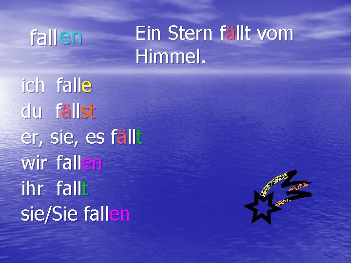 fall en Ein Stern fällt vom Himmel. ich falle du fällst er, sie, es