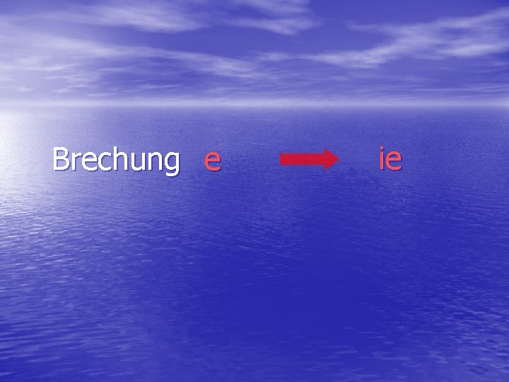 Brechung e ie 