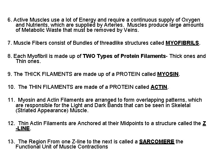 6. Active Muscles use a lot of Energy and require a continuous supply of