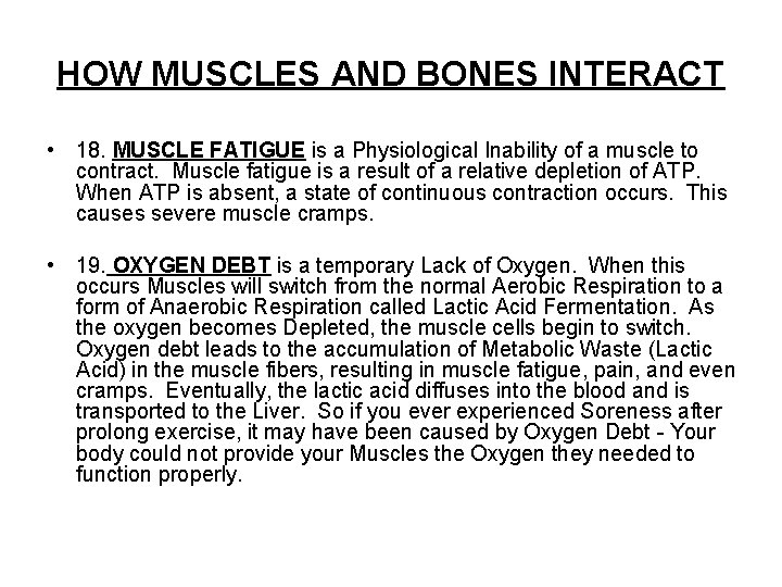 HOW MUSCLES AND BONES INTERACT • 18. MUSCLE FATIGUE is a Physiological Inability of