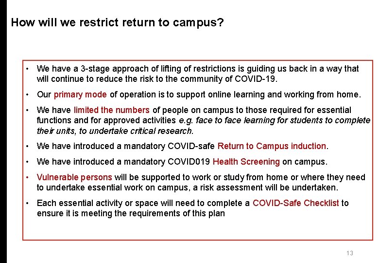 How will we restrict return to campus? • We have a 3 -stage approach