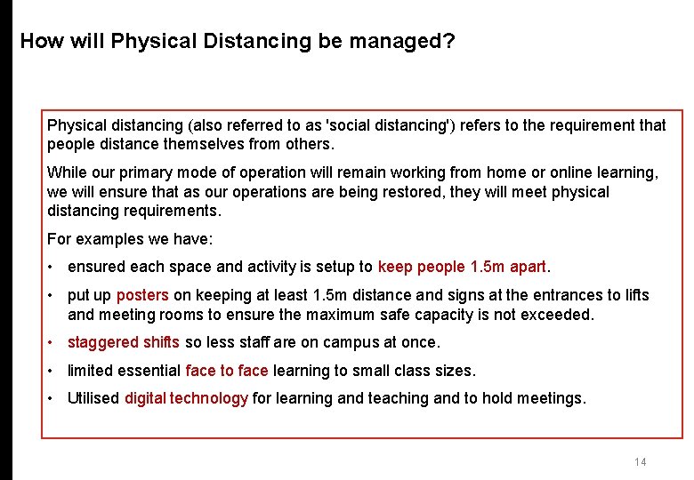 How will Physical Distancing be managed? Physical distancing (also referred to as 'social distancing')