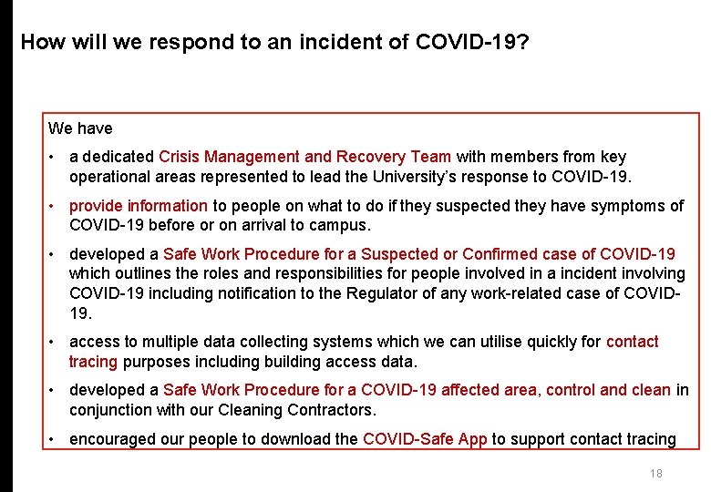 How will we respond to an incident of COVID-19? We have • a dedicated