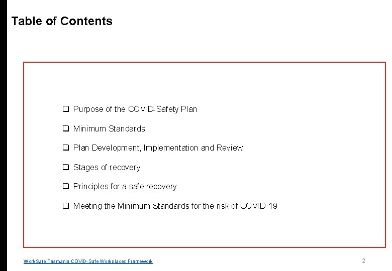 Table of Contents q Purpose of the COVID-Safety Plan q Minimum Standards q Plan