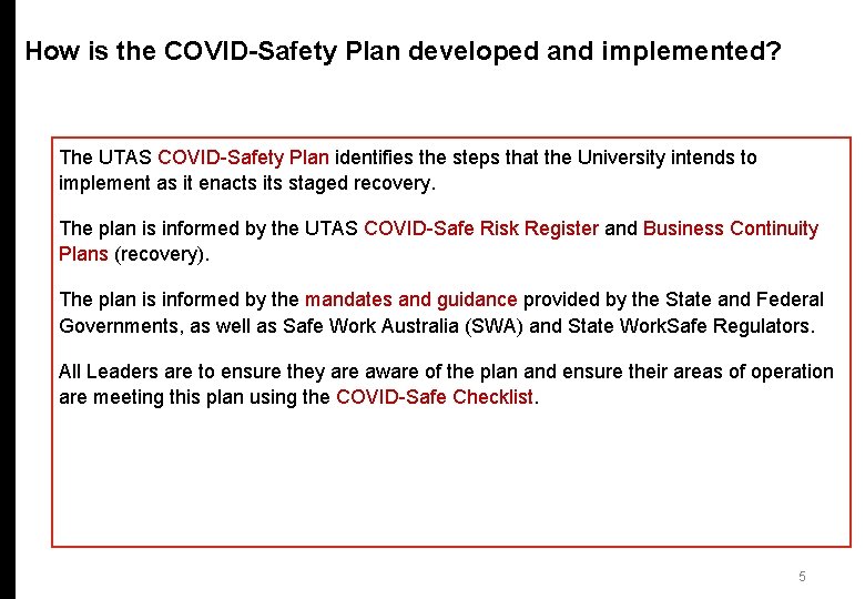 How is the COVID-Safety Plan developed and implemented? The UTAS COVID-Safety Plan identifies the