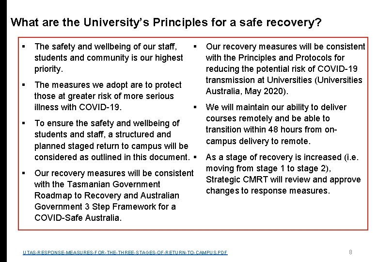 What are the University’s Principles for a safe recovery? § The safety and wellbeing