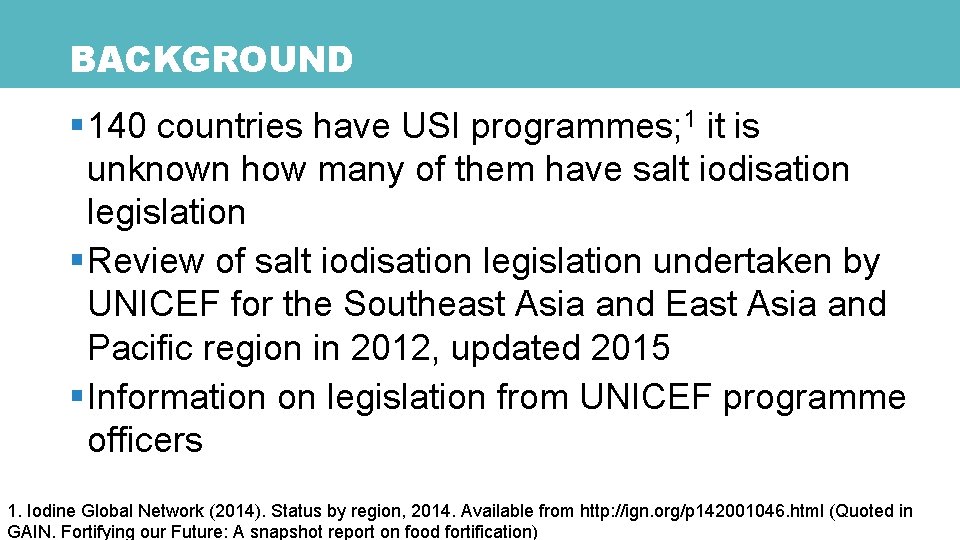 BACKGROUND § 140 countries have USI programmes; 1 it is unknown how many of