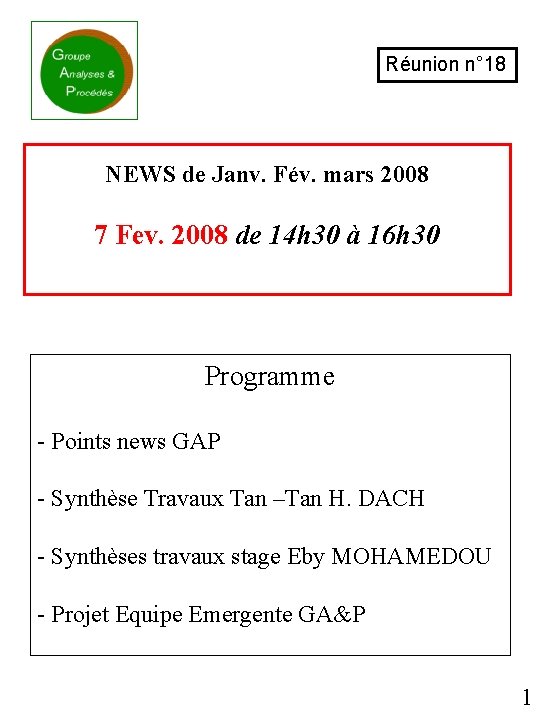 Réunion n° 18 NEWS de Janv. Fév. mars 2008 7 Fev. 2008 de 14