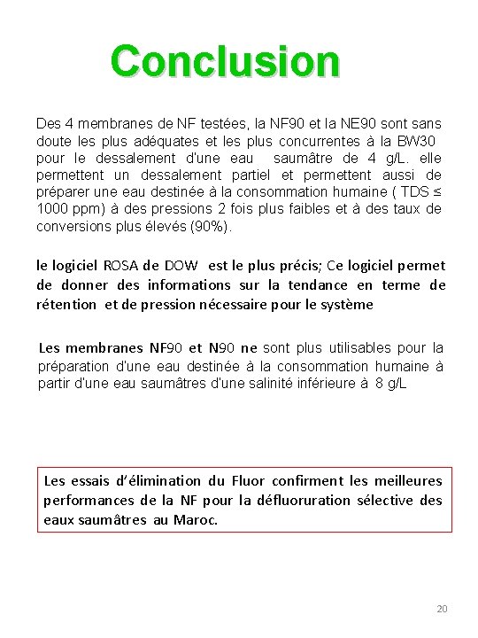 Conclusion Des 4 membranes de NF testées, la NF 90 et la NE 90