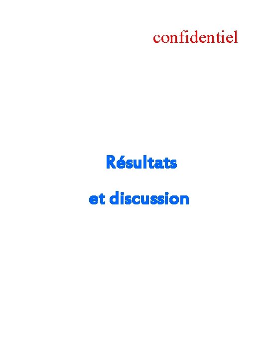 confidentiel Résultats et discussion 