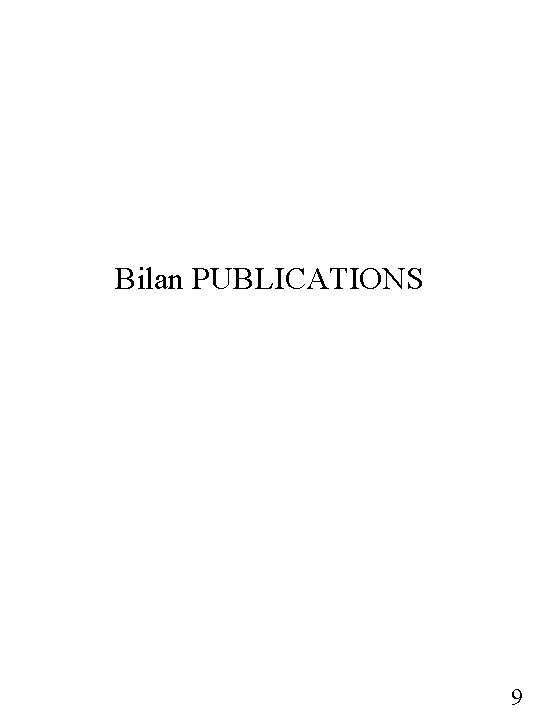 Bilan PUBLICATIONS 9 