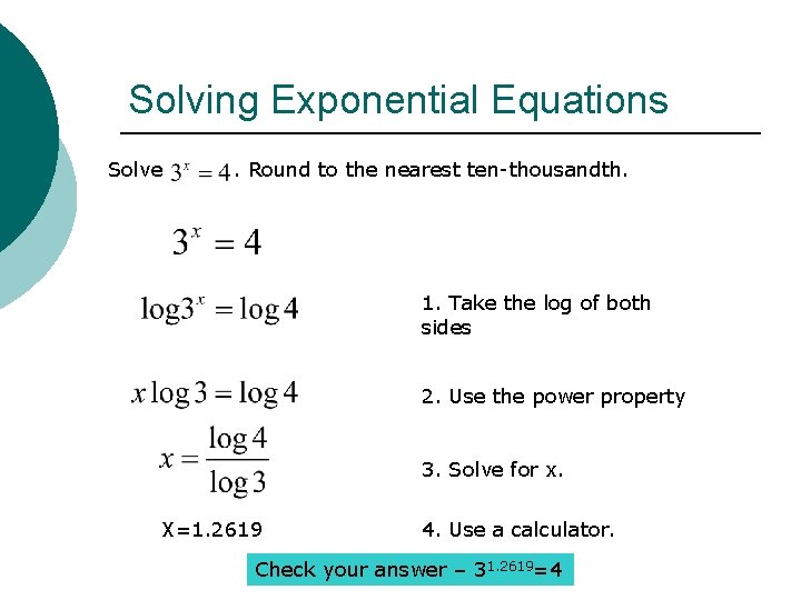 Solving Exponential Equations Solve . Round to the nearest ten-thousandth. 1. Take the log