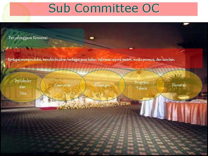 Sub Committee OC Penyelenggara Konvensi Bertugas memproduksi, menditribusikan berbagai jenis bahan informasi seperti materi,