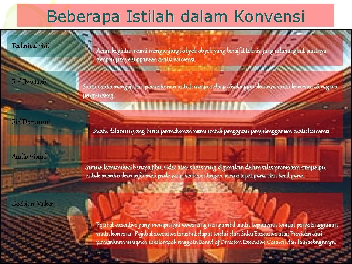 Beberapa Istilah dalam Konvensi Technical visit Bid (Invitasi) Acara kegiatan resmi mengunjungi obyek-obyek yang