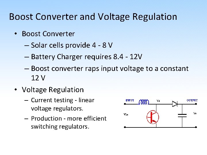 Boost Converter and Voltage Regulation • Boost Converter – Solar cells provide 4 -