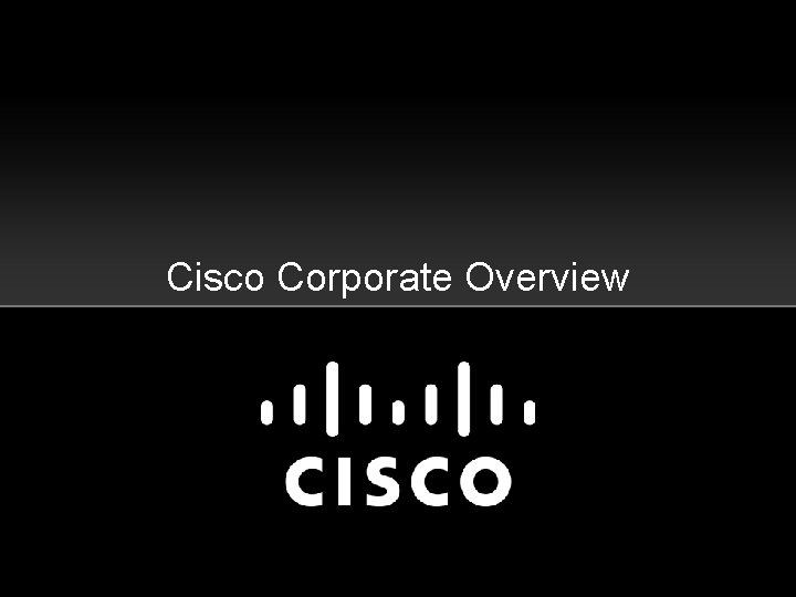 Cisco Corporate Overview 