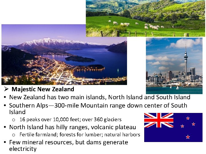 Ø Majestic New Zealand • New Zealand has two main islands, North Island South