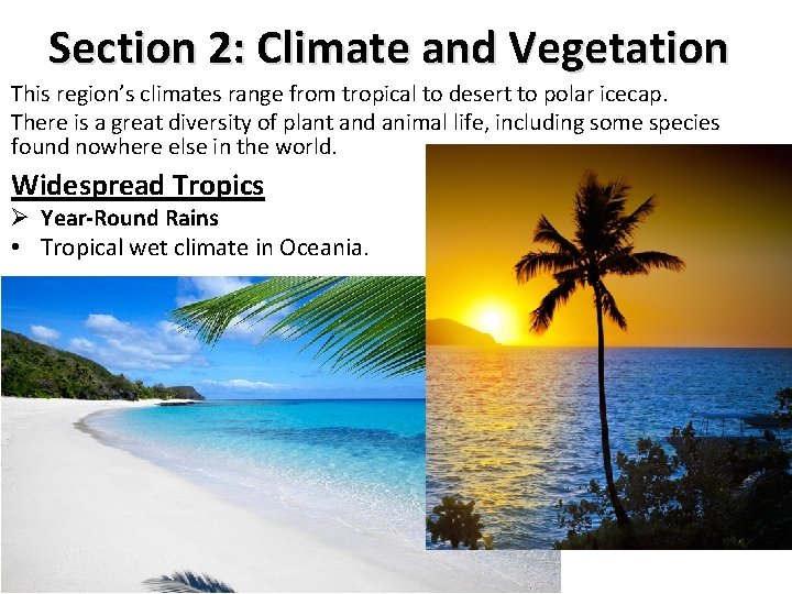 Section 2: Climate and Vegetation This region’s climates range from tropical to desert to