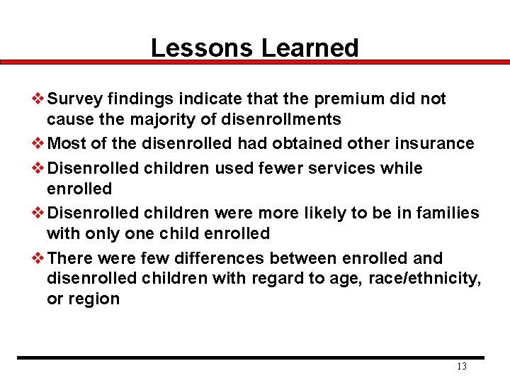 Lessons Learned v. Survey findings indicate that the premium did not cause the majority Lessons Learned v. Survey findings indicate that the premium did not cause the majority