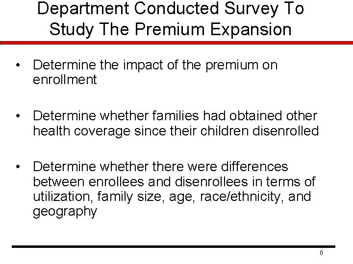 Department Conducted Survey To Study The Premium Expansion • Determine the impact of the Department Conducted Survey To Study The Premium Expansion • Determine the impact of the