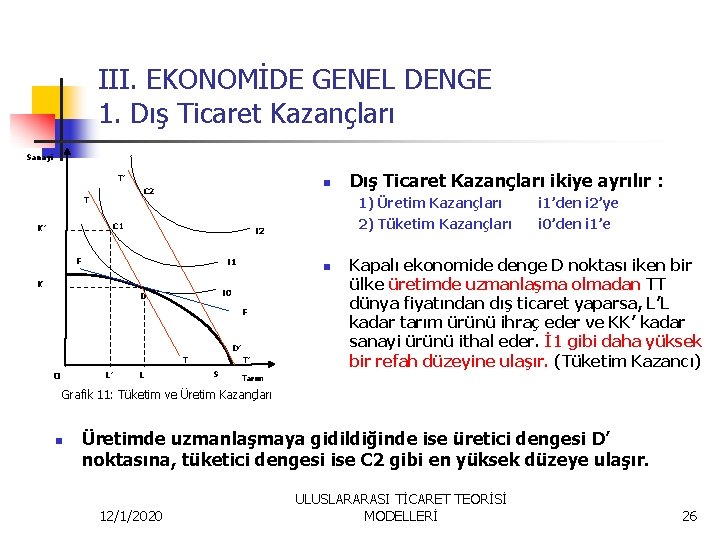 III. EKONOMİDE GENEL DENGE 1. Dış Ticaret Kazançları Sanayi T’ n C 2 T