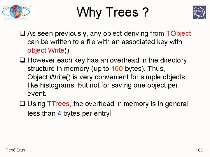 Why Trees ? q As seen previously, any object deriving from TObject can be Why Trees ? q As seen previously, any object deriving from TObject can be