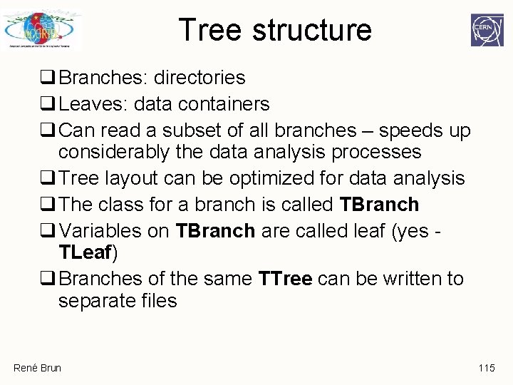 Tree structure q Branches: directories q Leaves: data containers q Can read a subset Tree structure q Branches: directories q Leaves: data containers q Can read a subset