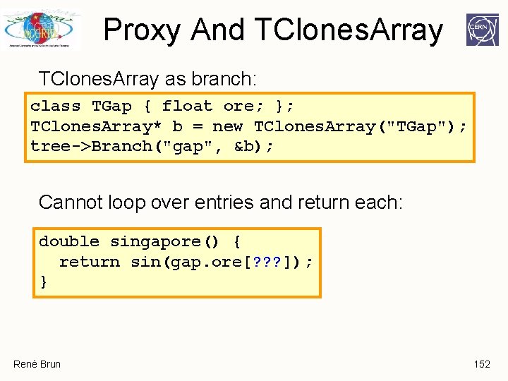 Proxy And TClones. Array as branch: class TGap { float ore; }; TClones. Array* Proxy And TClones. Array as branch: class TGap { float ore; }; TClones. Array*