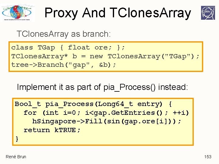 Proxy And TClones. Array as branch: class TGap { float ore; }; TClones. Array* Proxy And TClones. Array as branch: class TGap { float ore; }; TClones. Array*