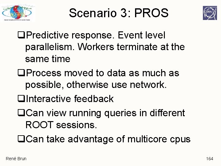 Scenario 3: PROS q. Predictive response. Event level parallelism. Workers terminate at the same Scenario 3: PROS q. Predictive response. Event level parallelism. Workers terminate at the same