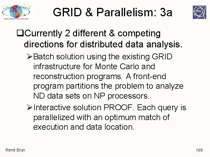 GRID & Parallelism: 3 a q. Currently 2 different & competing directions for distributed GRID & Parallelism: 3 a q. Currently 2 different & competing directions for distributed