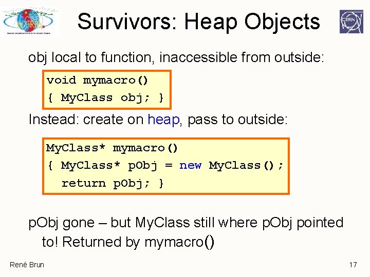 Survivors: Heap Objects obj local to function, inaccessible from outside: void mymacro() { My. Survivors: Heap Objects obj local to function, inaccessible from outside: void mymacro() { My.