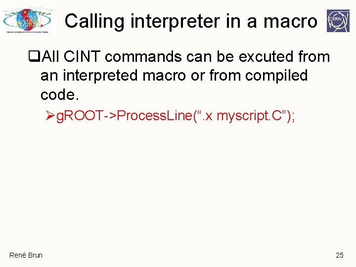Calling interpreter in a macro q. All CINT commands can be excuted from an Calling interpreter in a macro q. All CINT commands can be excuted from an