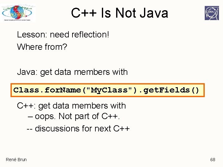 C++ Is Not Java Lesson: need reflection! Where from? Java: get data members with C++ Is Not Java Lesson: need reflection! Where from? Java: get data members with